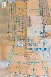 Abend Gabriel The Moral Background