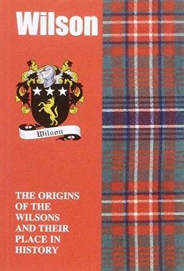 Wilson The Origins of the Wilsons and Their Place in History