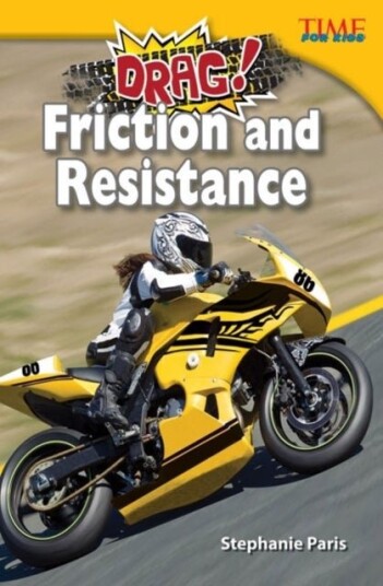 Drag! Friction and Resistance Drag! Friction and Resistance