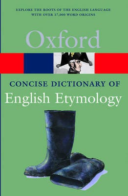 The Concise Oxford Dictionary of English Etymology The Concise Oxford Dictionary of English Etymology
