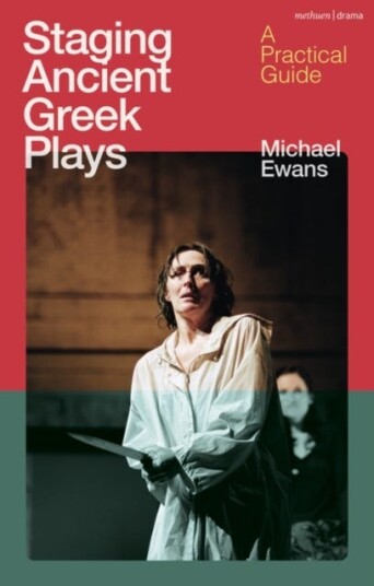 Staging Ancient Greek Plays Av Michael (University Of Newcastle Australia) Ewans Staging Ancient Greek Plays Av Michael (University Of Newcastle Australia) Ewans