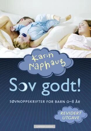 Sov godt! Søvnoppskrifter for barn 0-8 år av Karin Naphaug