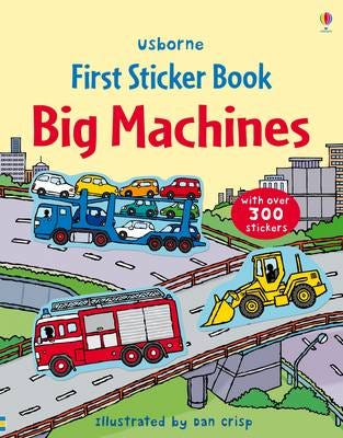 First Sticker Book Big Machines First Sticker Book Big Machines