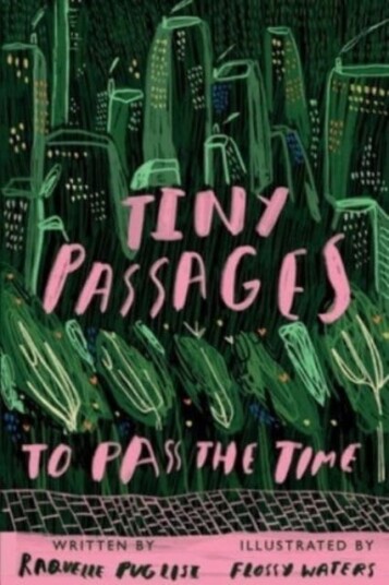 Tiny Passages To Pass The Time Av Raquelle Puglisi
