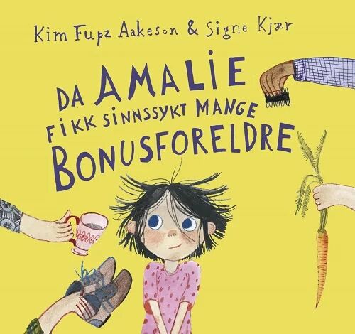 Da Amalie Fikk Sinnssykt Mange Bonusforeldre Av Kim Fupz Aakeson