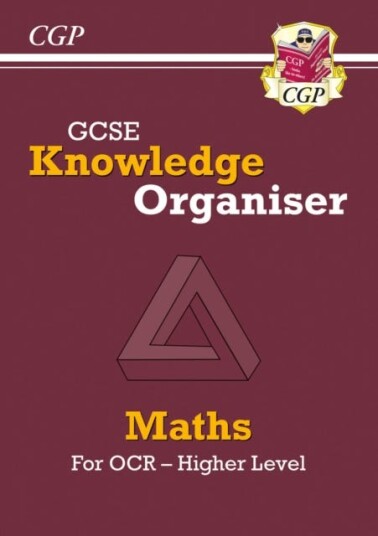 GCSE Maths OCR Knowledge Organiser Higher GCSE Maths OCR Knowledge Organiser Higher