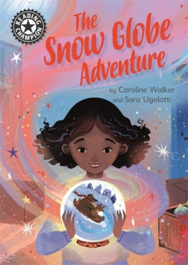 Reading Champion: The Snow Globe Adventure Independent Reading 12