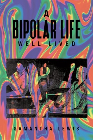 A Bipolar Life WellLived A Bipolar Life WellLived