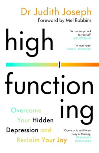 High Functioning Overcome Your Hidden Depression and Reclaim Your Joy High Functioning Overcome Your Hidden Depression and Reclaim Your Joy