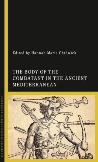The Body of the Combatant in the Ancient Mediterranean