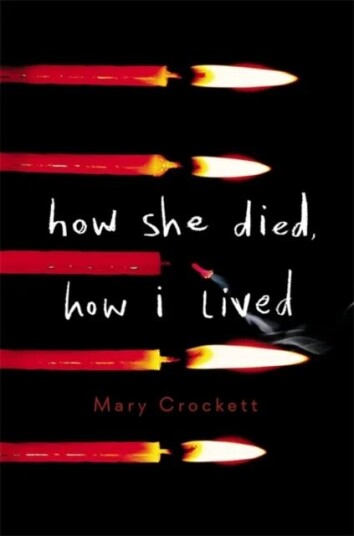 How She Died, How I Lived Av Mary Crockett