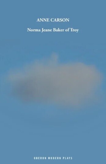 Norma Jeane Baker Of Troy Av Anne Carson Norma Jeane Baker Of Troy Av Anne Carson