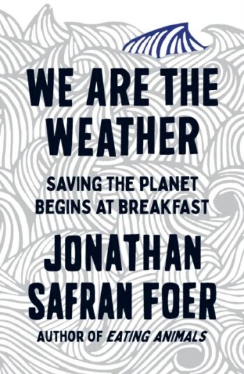 We Are The Weather Av Jonathan Safran Foer
