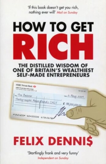 How To Get Rich Av Felix Dennis