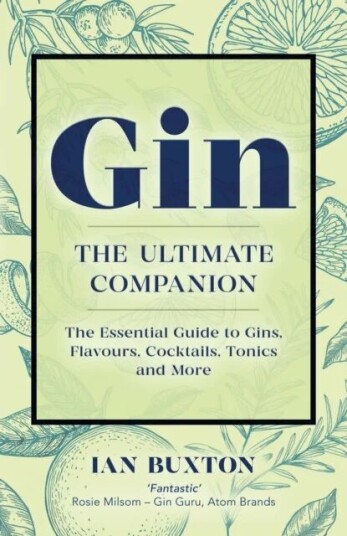 Gin: The Ultimate Companion Av Ian Buxton