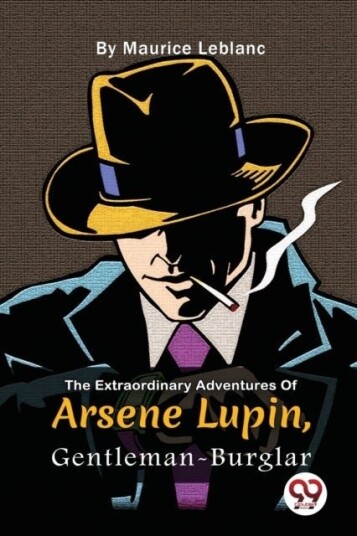 The Extraordinary Adventures of Ars?Ne Lupin Gentleman Burglar
