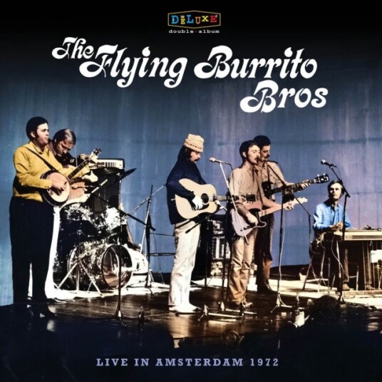 The Flying Burrito Brothers Live In Amsterdam 1972 Rsd 2024 Uk Vinyl