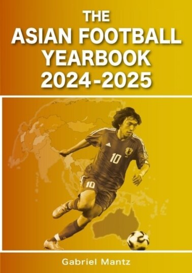 The Asian Football Yearbook 2024 2025