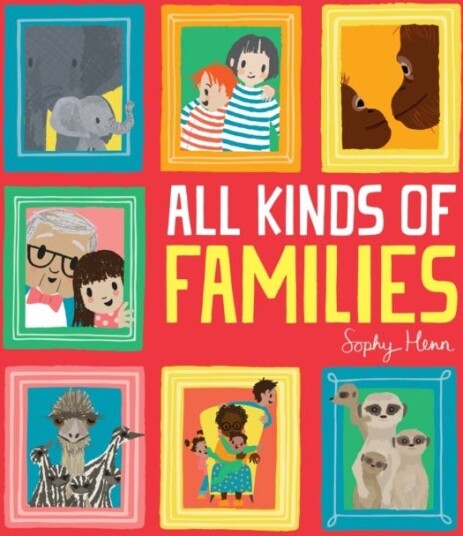 All Kinds Of Families Av Sophy Henn