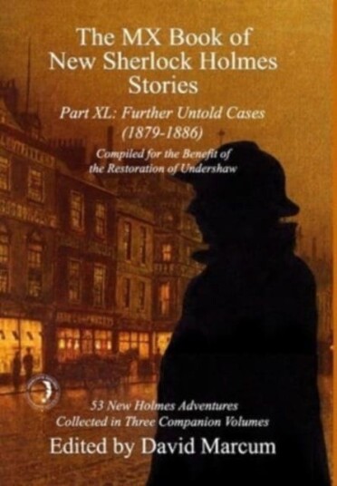 The MX Book of New Sherlock Holmes Stories Part XL  Further Untold Cases  18791886