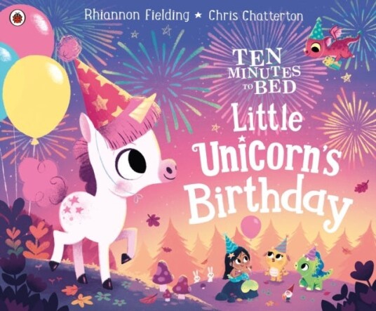 Ten Minutes To Bed: Little Unicorn'S Birthday Av Rhiannon Fielding