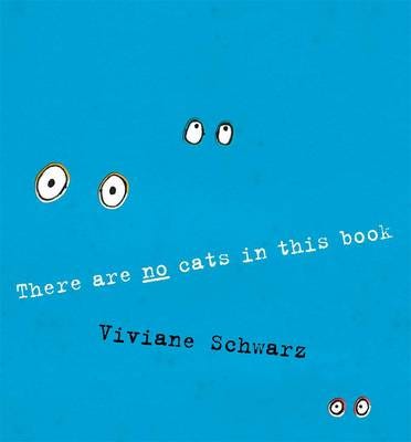 There Are No Cats In This Book Av Silvia Viviane Schwarz, Viviane Schwarz