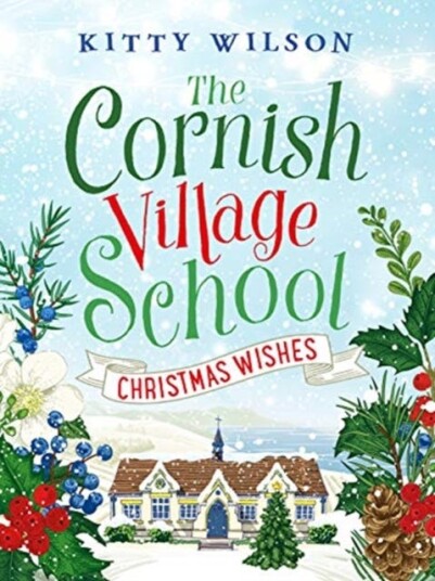 The Cornish Village School - Christmas Wishes Av Kitty Wilson