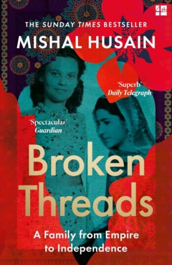 Broken Threads My Family from Empire to Independence