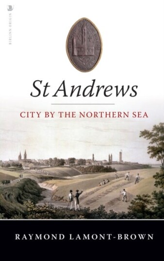 St Andrews City by the Northern Sea St Andrews City by the Northern Sea
