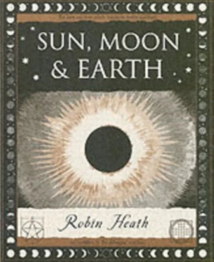 Sun, Moon And Earth Av Robin Heath Sun, Moon And Earth Av Robin Heath