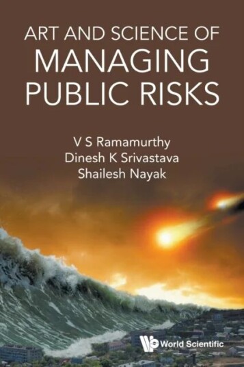 Art And Science Of Managing Public Risks Av V S (National Institute Of Advanced Studies India) Ramamurthy, Dinesh Kumar (National Institute Of Advance