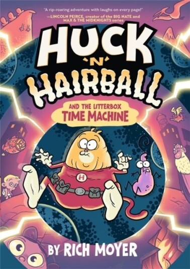 Huck 'N' Hairball and the Litterbox Time Machine Huck 'N' Hairball and the Litterbox Time Machine