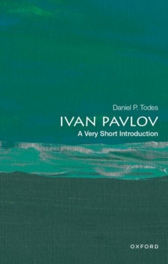 Ivan Pavlov: A Very Short Introduction Ivan Pavlov: A Very Short Introduction
