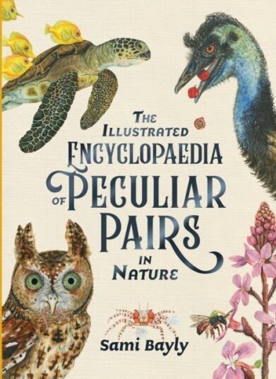 The Illustrated Encyclopaedia of Peculiar Pairs in Nature The Illustrated Encyclopaedia of Peculiar Pairs in Nature
