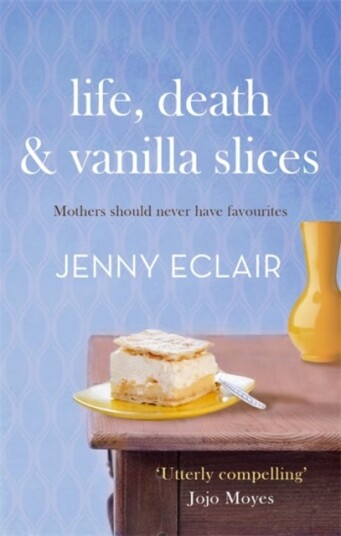 Life, Death And Vanilla Slices Av Jenny Eclair