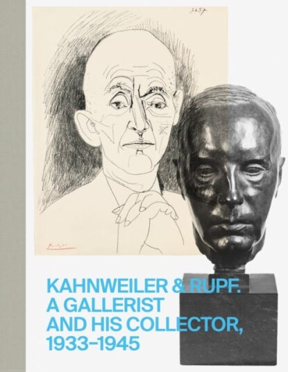 Kahnweiler & Rupf (Bilingual edition)  A Gallerist and his Collector, 1933–1945
