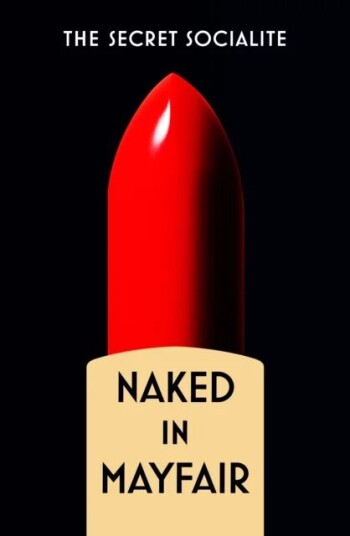 Naked In Mayfair av The Secret Socialite