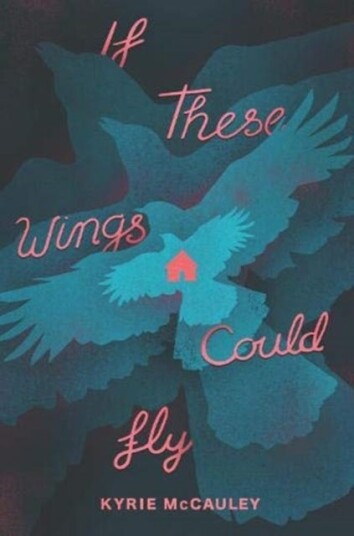 If These Wings Could Fly Av Kyrie Mccauley