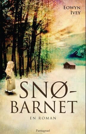 Snøbarnet av Eowyn Ivey - Roman fra Pantagruel Forlag A/S