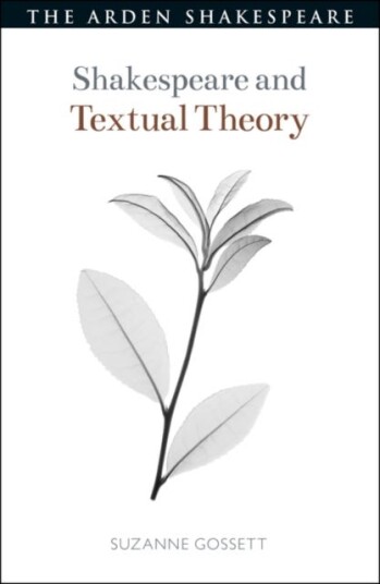 Shakespeare And Textual Theory Av Prof. Suzanne (Loyola University Chicago Usa) Gossett