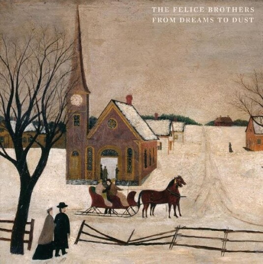 The Felice Brothers From Dreams To Dust LP/Vinyl The Felice Brothers From Dreams To Dust LP/Vinyl
