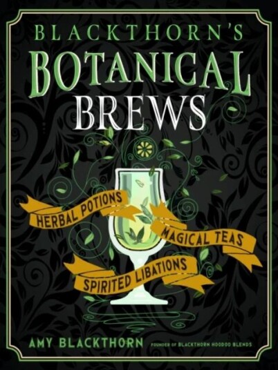 Blackthorn'S Botanical Brews Av Amy (Amy Blackthorn) Blackthorn