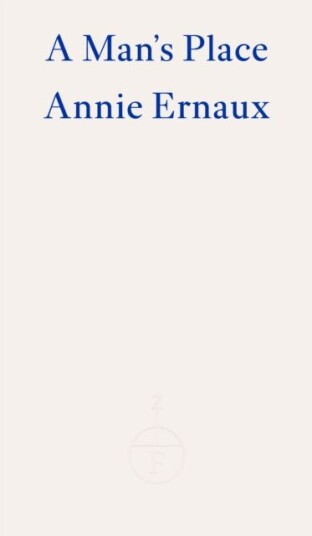 A Man'S Place ¿ Winner Of The 2022 Nobel Prize In Literature Av Annie Ernaux