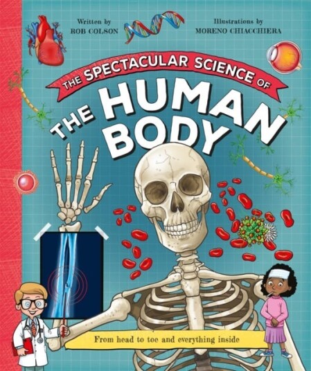 The Spectacular Science  Of The Human Body Av Kingfisher, Rob Colson
