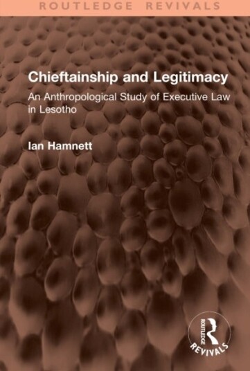Chieftainship and Legitimacy Chieftainship and Legitimacy