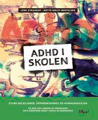 Adhd I Skolen Av Mette Holst Bertelsen, Lene Straarup