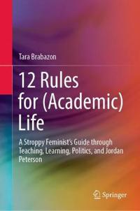 12 Rules For (Academic) Life Av Tara Brabazon
