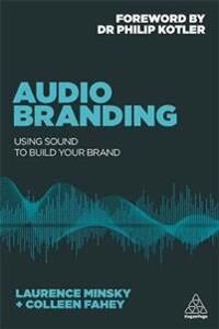 Audio Branding Av Laurence Minsky, Colleen Fahey
