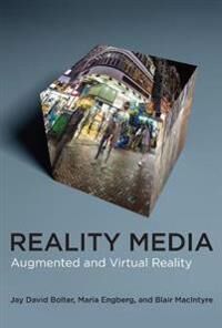 Reality Media Av Jay David Bolter, Maria Engberg