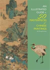 Kunfeng, Huang An Illustrated Guide to 50 Masterpieces of Chinese Paintings (1602201617) Kunfeng, Huang An Illustrated Guide to 50 Masterpieces of Chinese Paintings (1602201617)